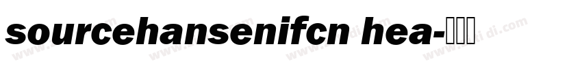 sourcehansenifcn hea字体转换